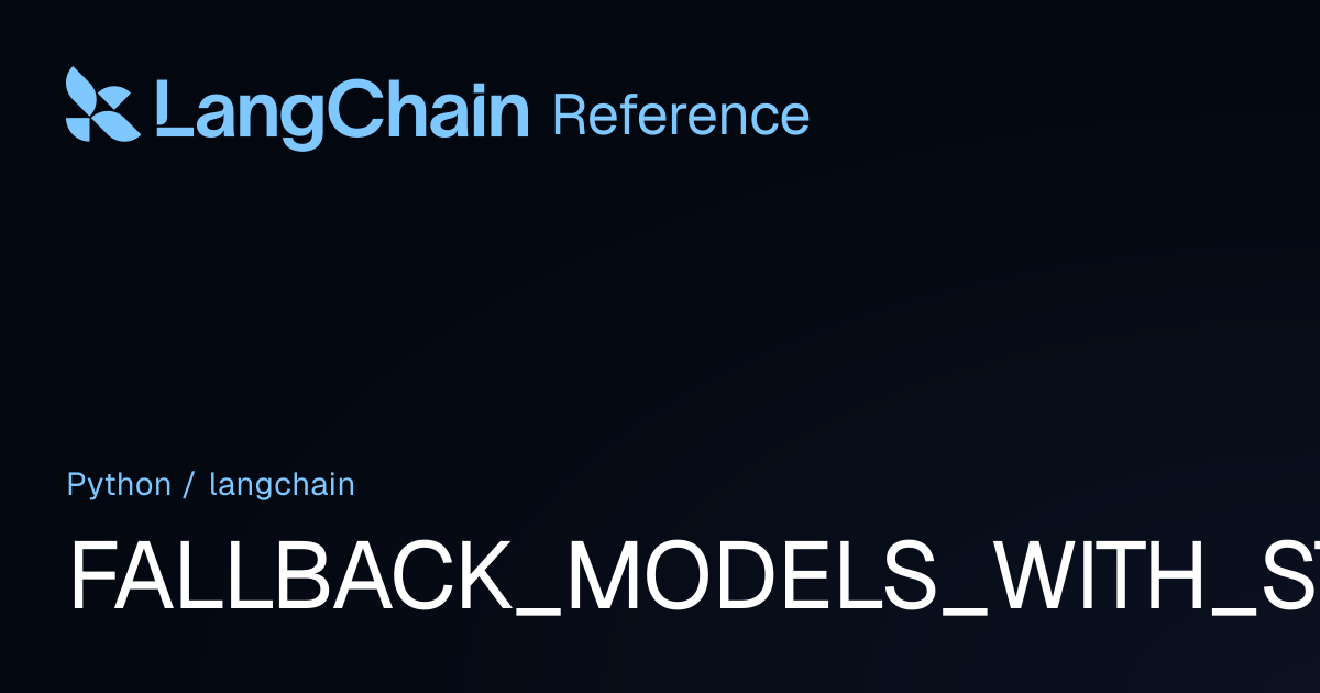 FALLBACK_MODELS_WITH_STRUCTURED_OUTPUT | langchain | LangChain Reference