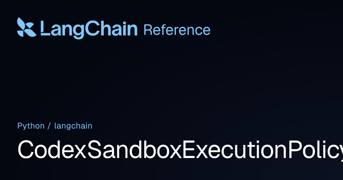 CodexSandboxExecutionPolicy | langchain | LangChain Reference