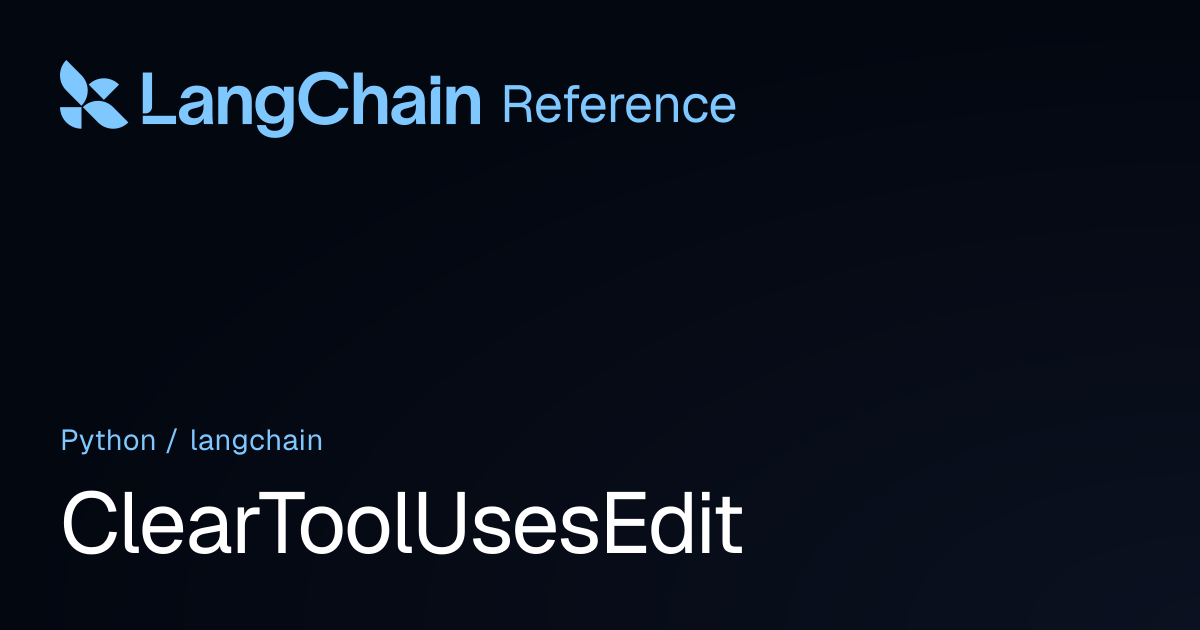 ClearToolUsesEdit | langchain | LangChain Reference