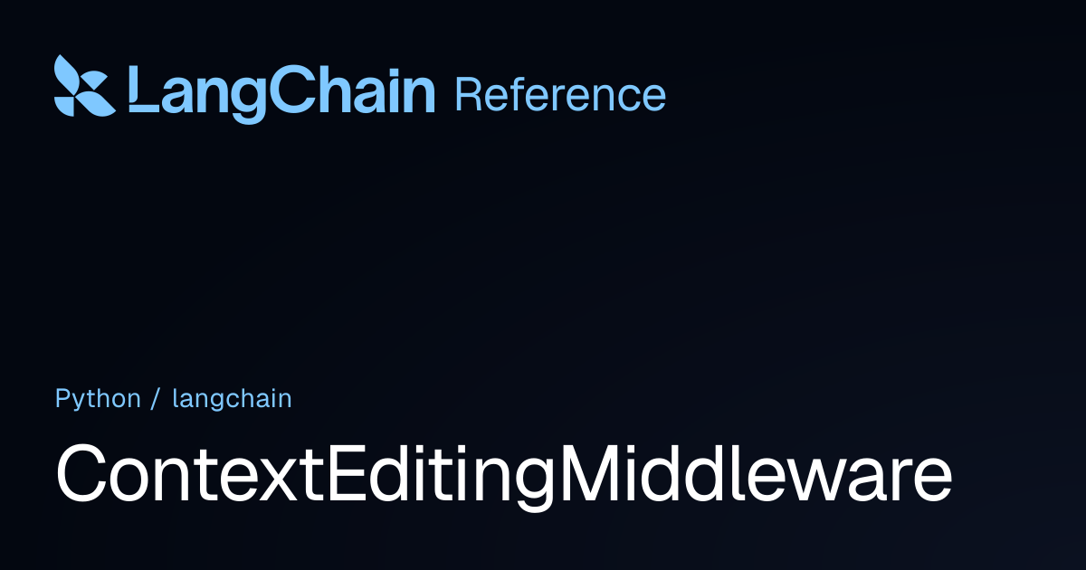 ContextEditingMiddleware | langchain | LangChain Reference
