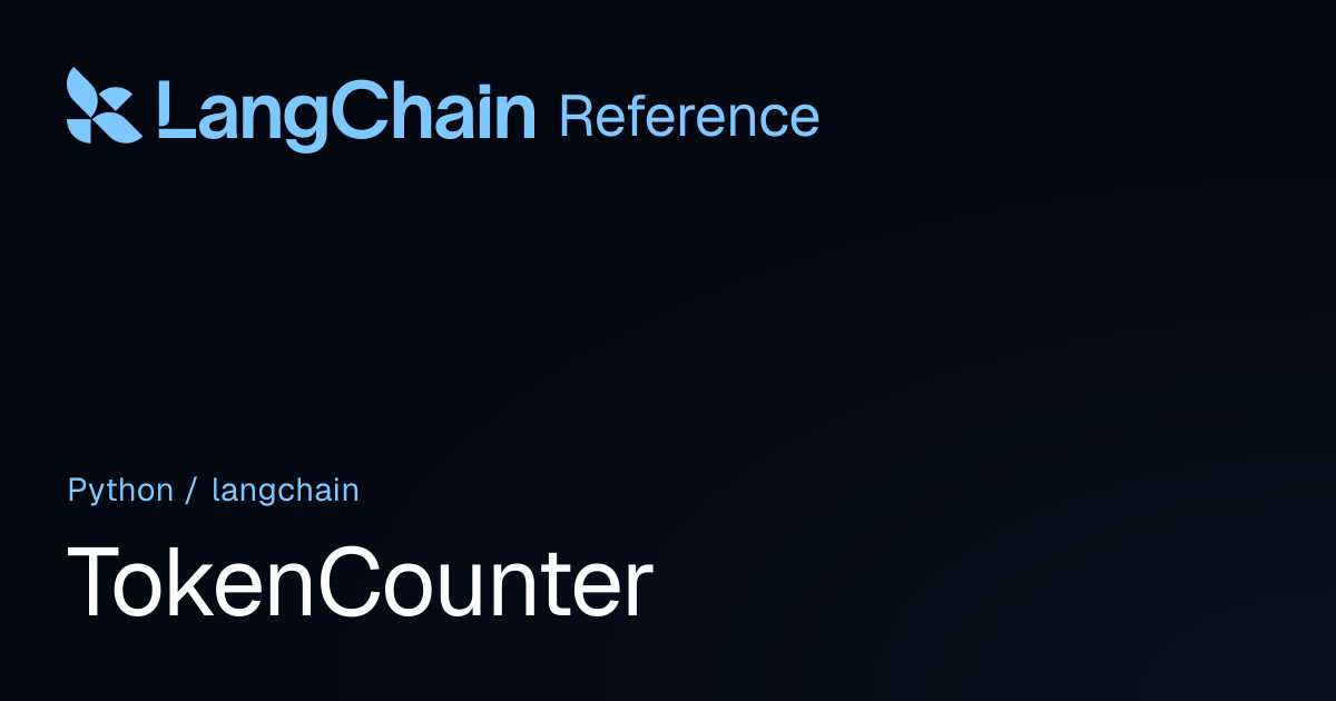 TokenCounter | langchain | LangChain Reference