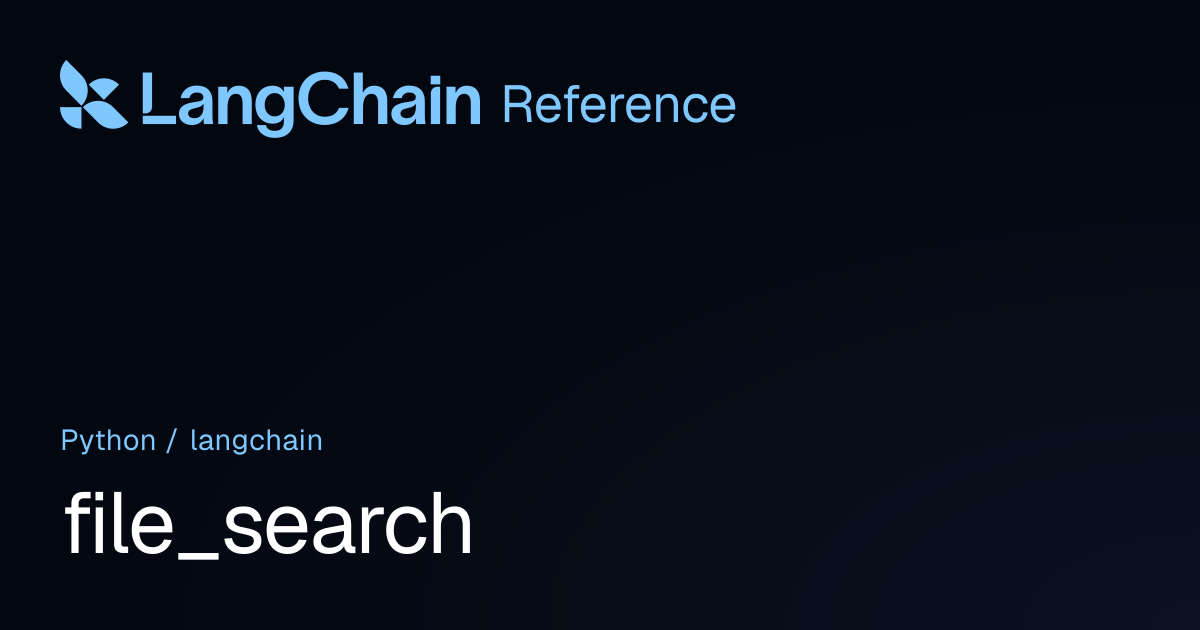file_search | langchain | LangChain Reference