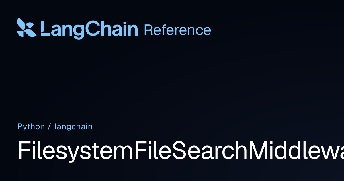 FilesystemFileSearchMiddleware | langchain | LangChain Reference