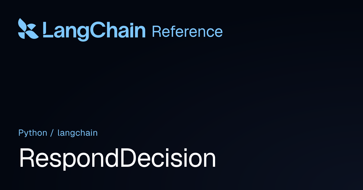 RespondDecision | langchain | LangChain Reference