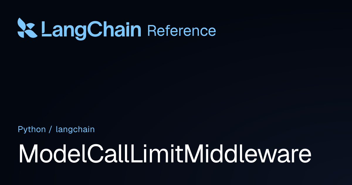 ModelCallLimitMiddleware | langchain | LangChain Reference