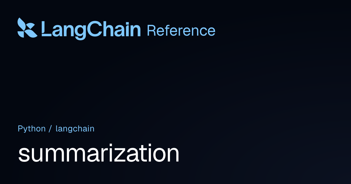 summarization | langchain | LangChain Reference