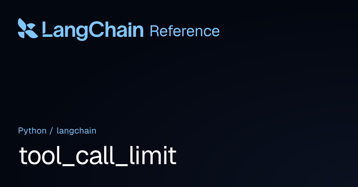 tool_call_limit | langchain | LangChain Reference