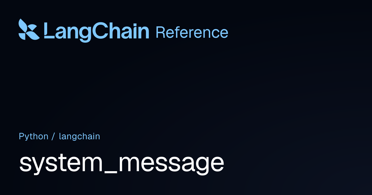 system_message | langchain | LangChain Reference