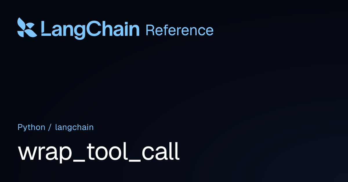 wrap_tool_call | langchain | LangChain Reference