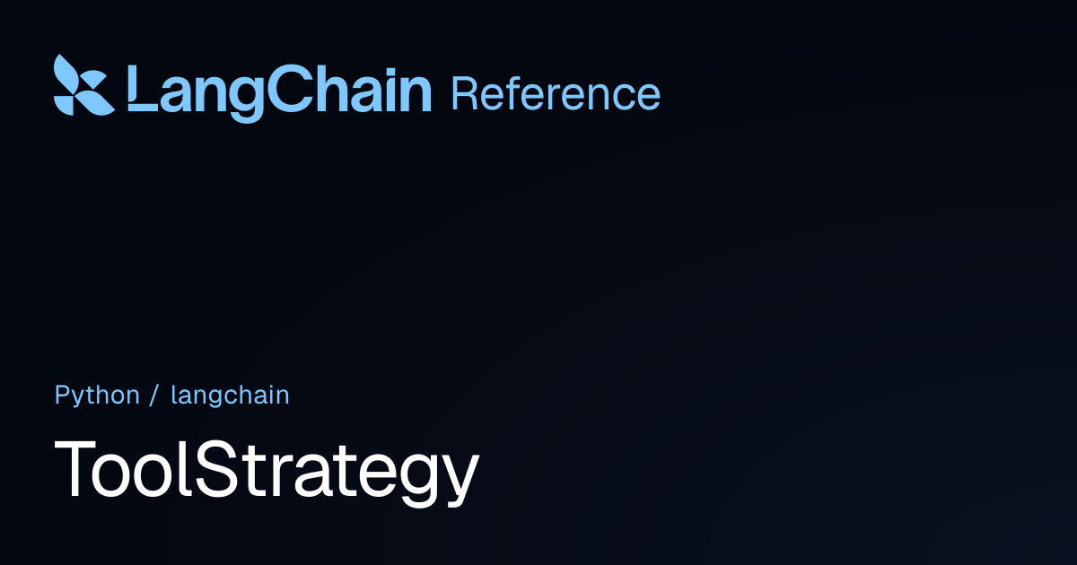 ToolStrategy | langchain | LangChain Reference