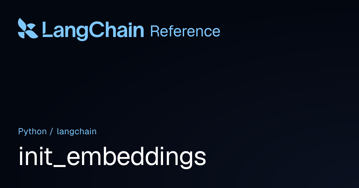 init_embeddings | langchain | LangChain Reference