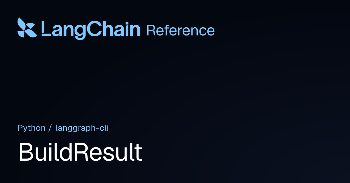 BuildResult | langgraph_cli | LangChain Reference