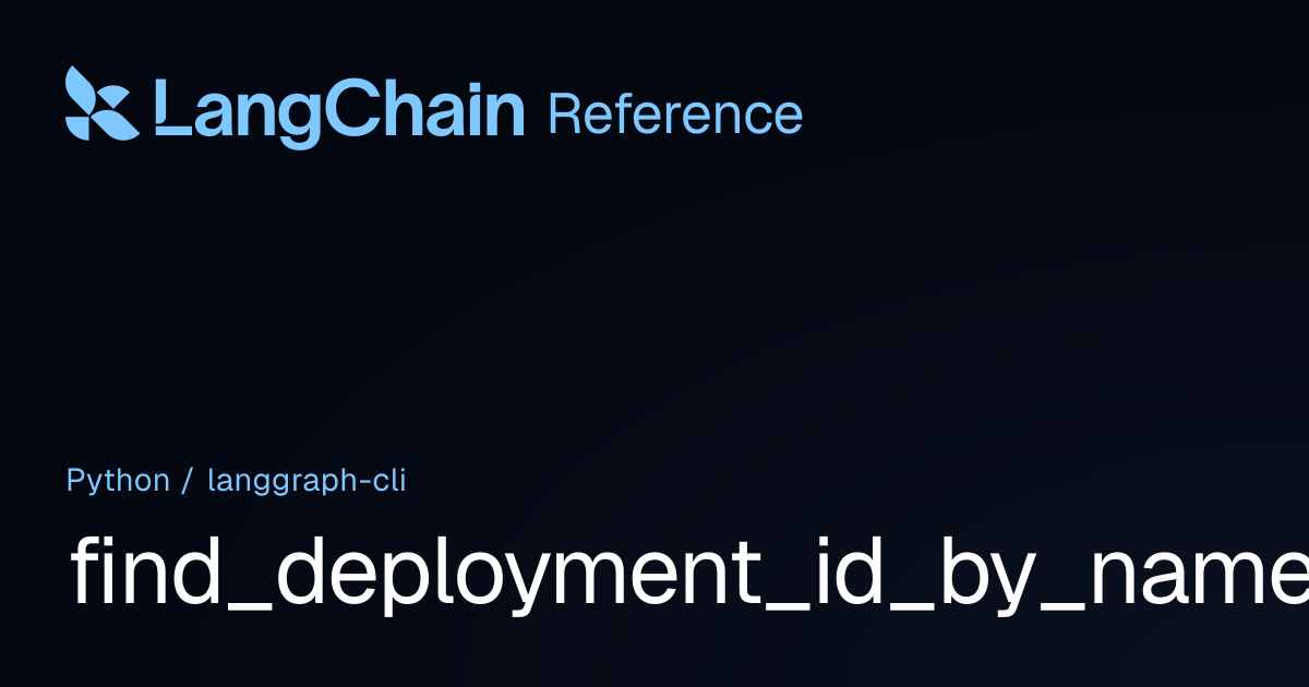 find_deployment_id_by_name | langgraph_cli | LangChain Reference