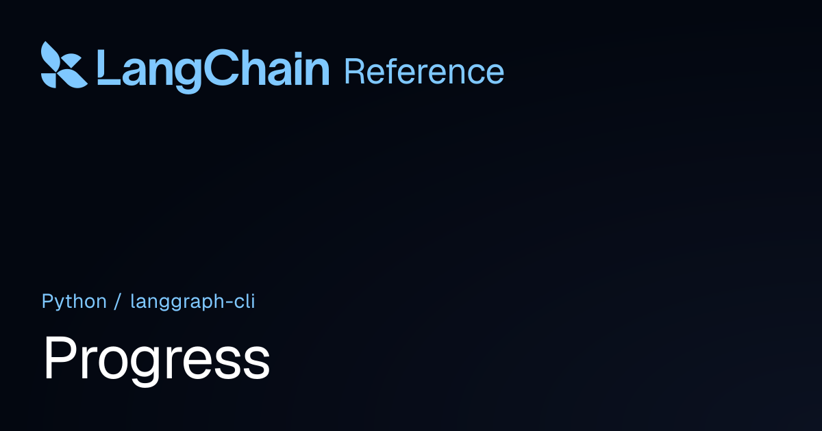 Progress | langgraph_cli | LangChain Reference