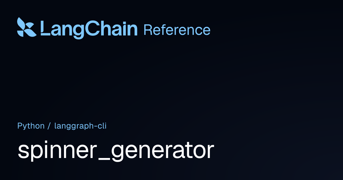 spinner_generator | langgraph_cli | LangChain Reference