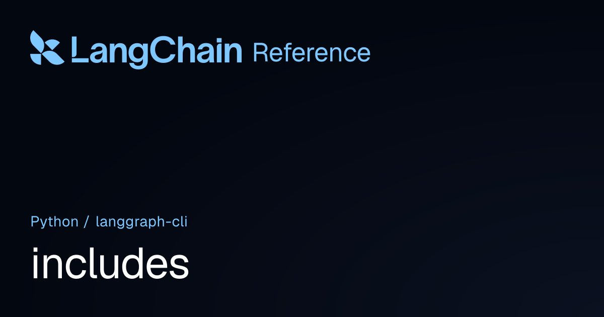 includes | langgraph_cli | LangChain Reference