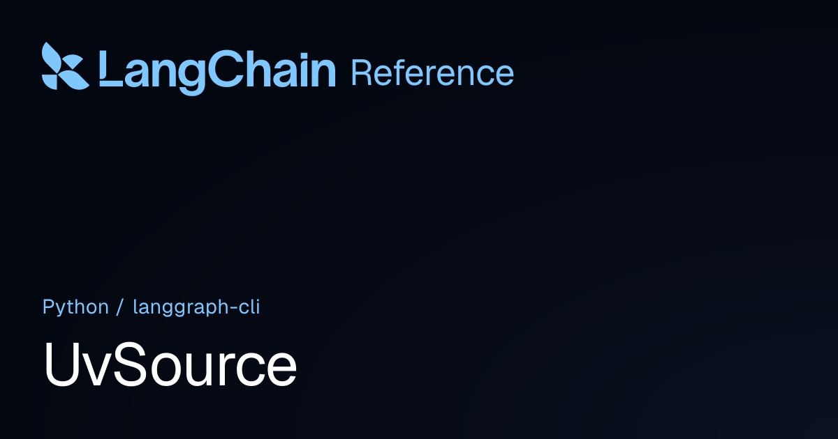 UvSource | langgraph_cli | LangChain Reference