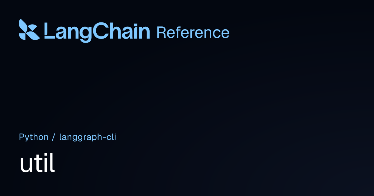 util | langgraph_cli | LangChain Reference