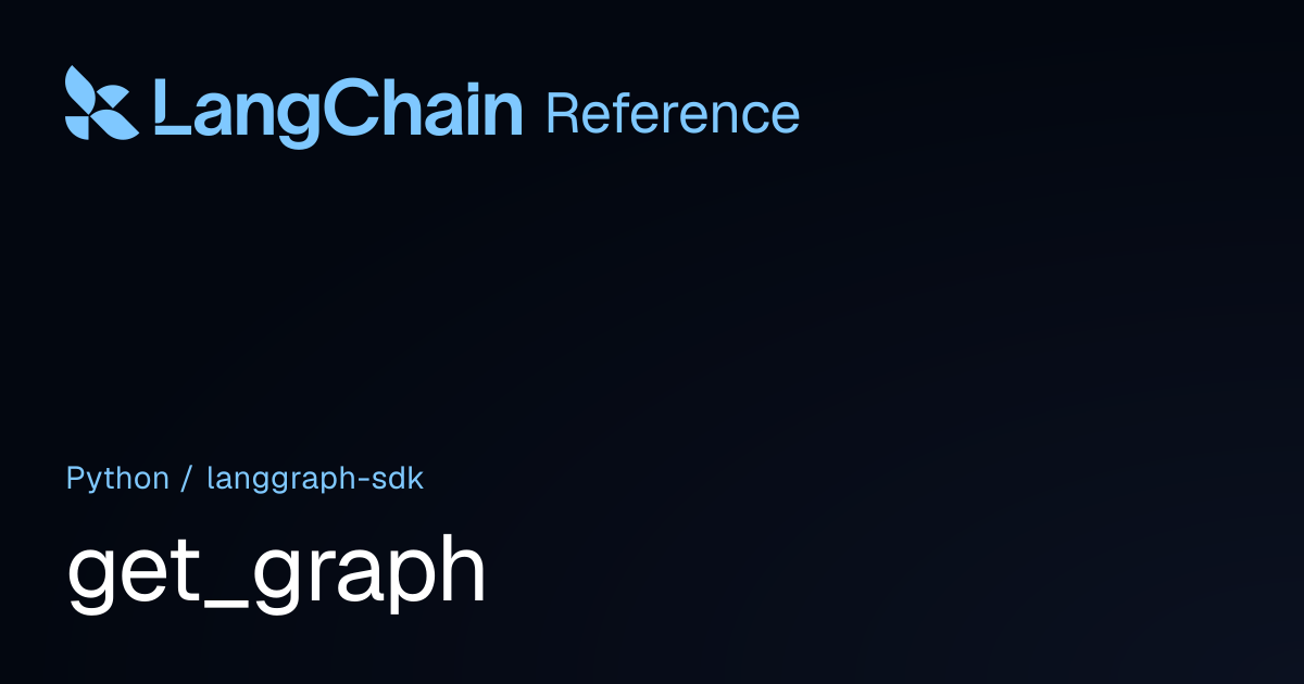 get_graph | langgraph_sdk | LangChain Reference