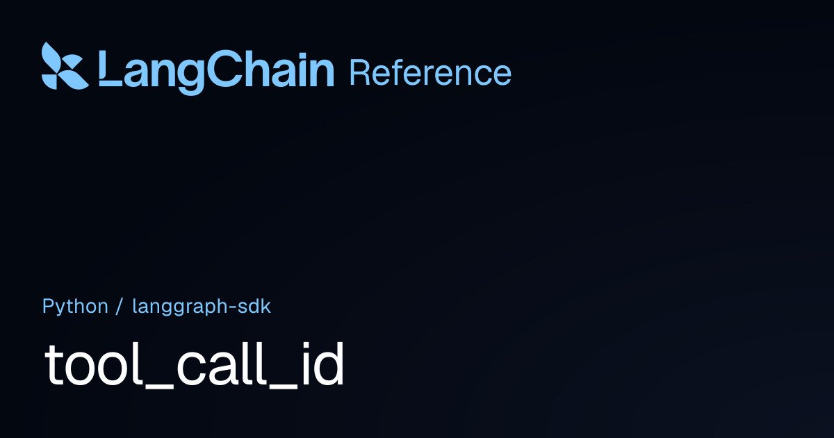 tool_call_id | langgraph_sdk | LangChain Reference