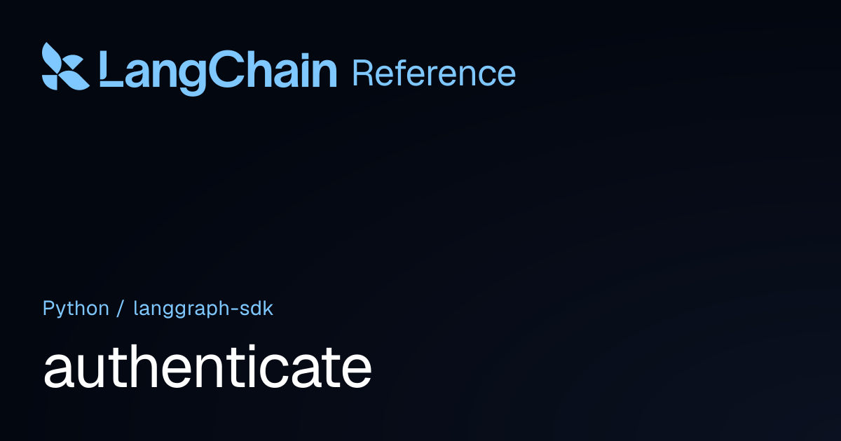 authenticate | langgraph_sdk | LangChain Reference
