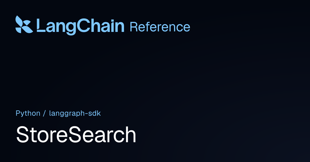 StoreSearch | langgraph_sdk | LangChain Reference