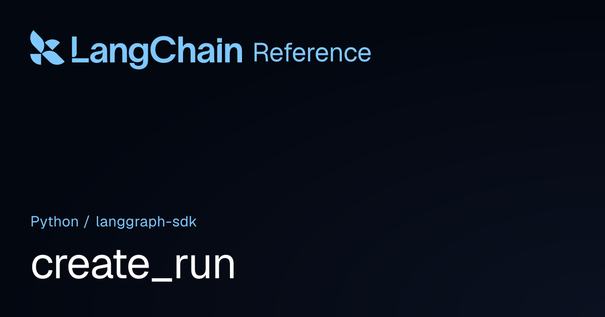 create_run | langgraph_sdk | LangChain Reference