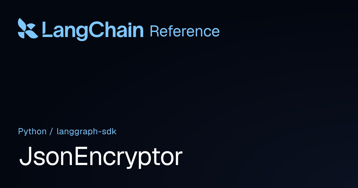 JsonEncryptor | langgraph_sdk | LangChain Reference
