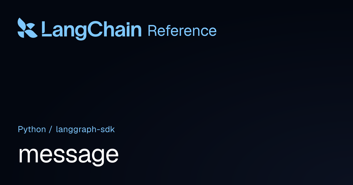 message | langgraph_sdk | LangChain Reference