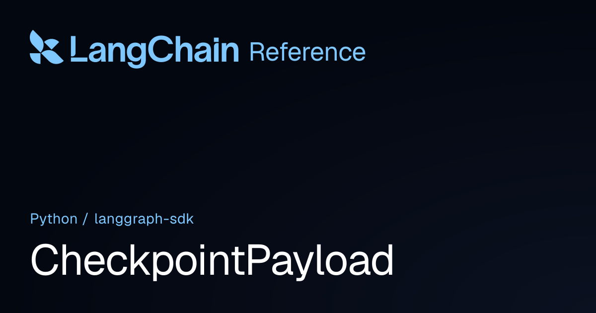 CheckpointPayload | langgraph_sdk | LangChain Reference