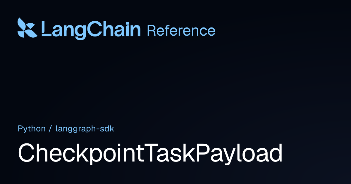 CheckpointTaskPayload | langgraph_sdk | LangChain Reference