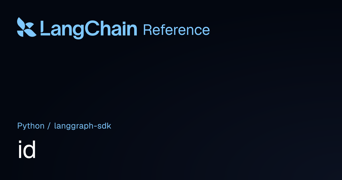 id | langgraph_sdk | LangChain Reference