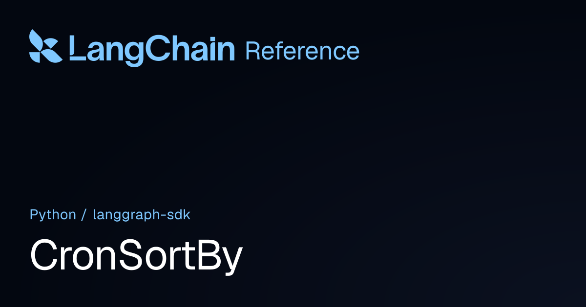 CronSortBy | langgraph_sdk | LangChain Reference
