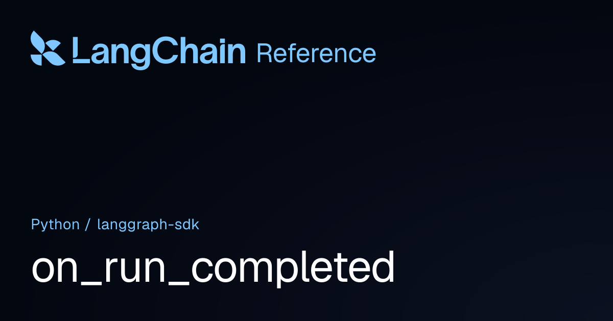 on_run_completed | langgraph_sdk | LangChain Reference