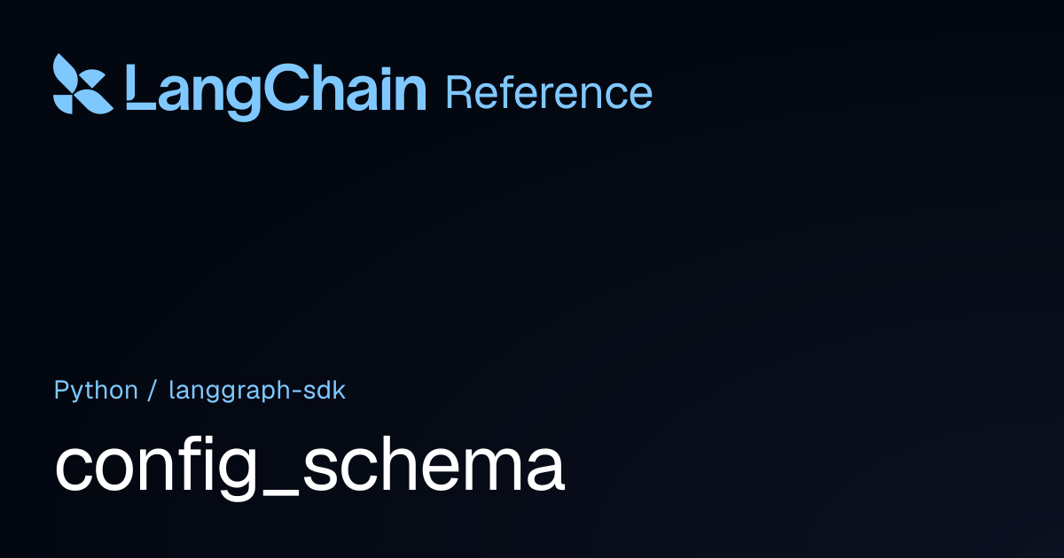 config_schema | langgraph_sdk | LangChain Reference