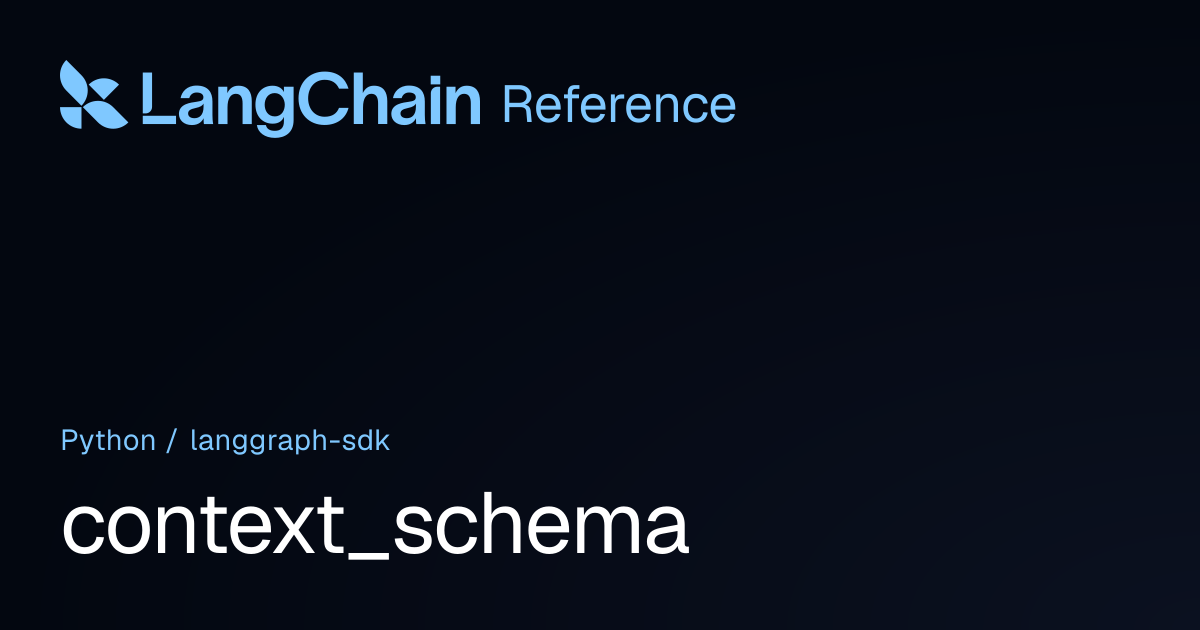 context_schema | langgraph_sdk | LangChain Reference