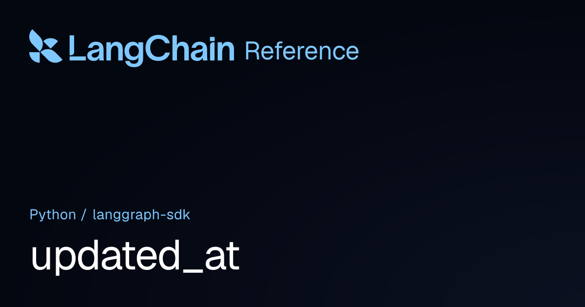 updated_at | langgraph_sdk | LangChain Reference