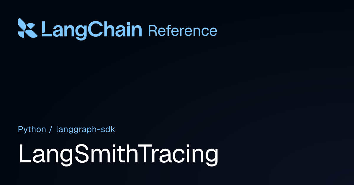 LangSmithTracing | langgraph_sdk | LangChain Reference