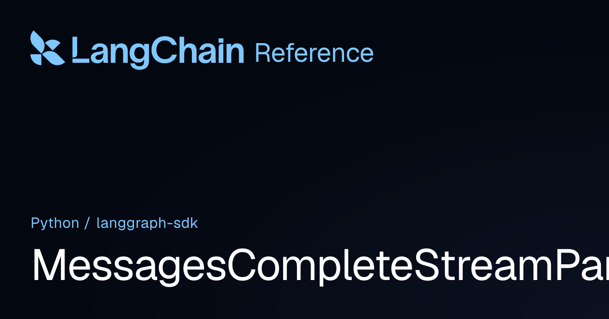 MessagesCompleteStreamPart | langgraph_sdk | LangChain Reference