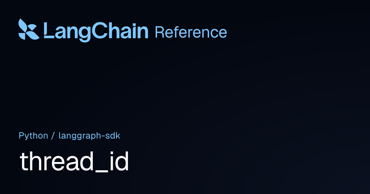 thread_id | langgraph_sdk | LangChain Reference