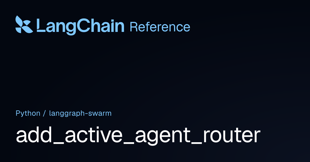 add_active_agent_router | langgraph_swarm | LangChain Reference
