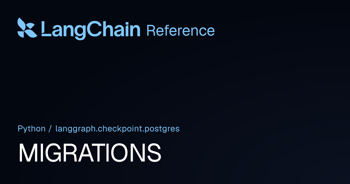 MIGRATIONS | langgraph.checkpoint.postgres | LangChain Reference