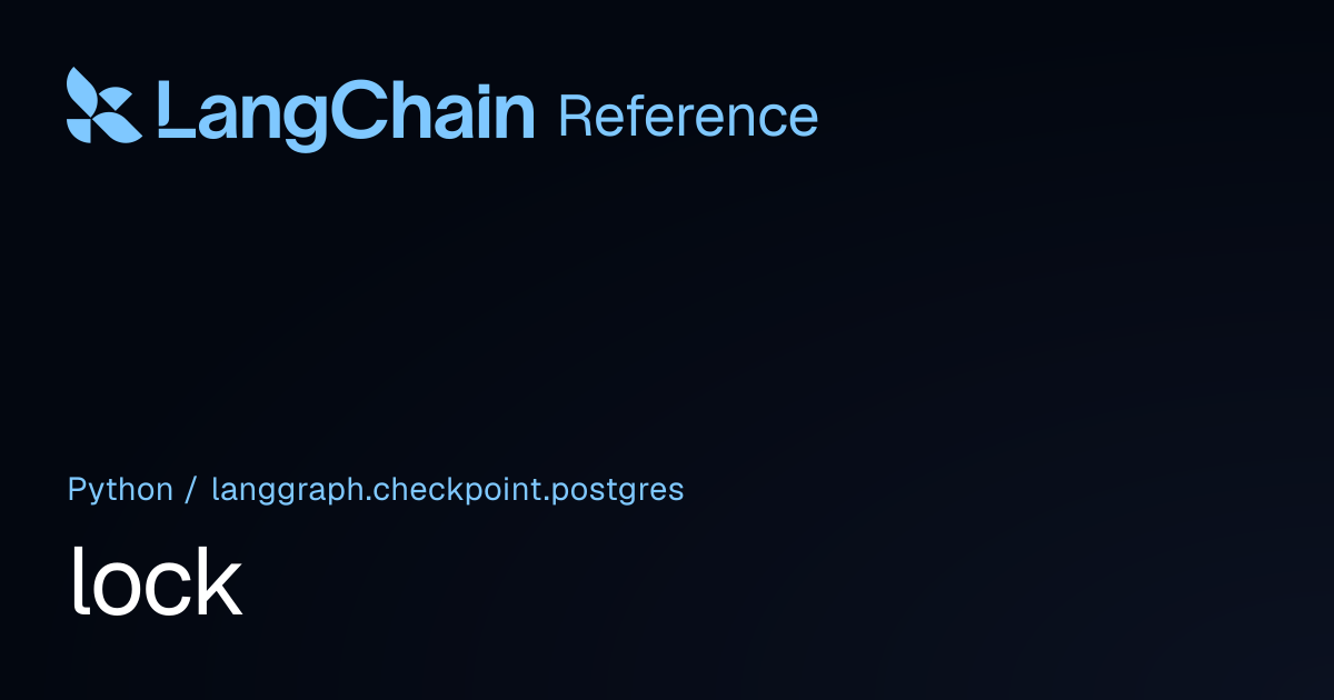 lock | langgraph.checkpoint.postgres | LangChain Reference