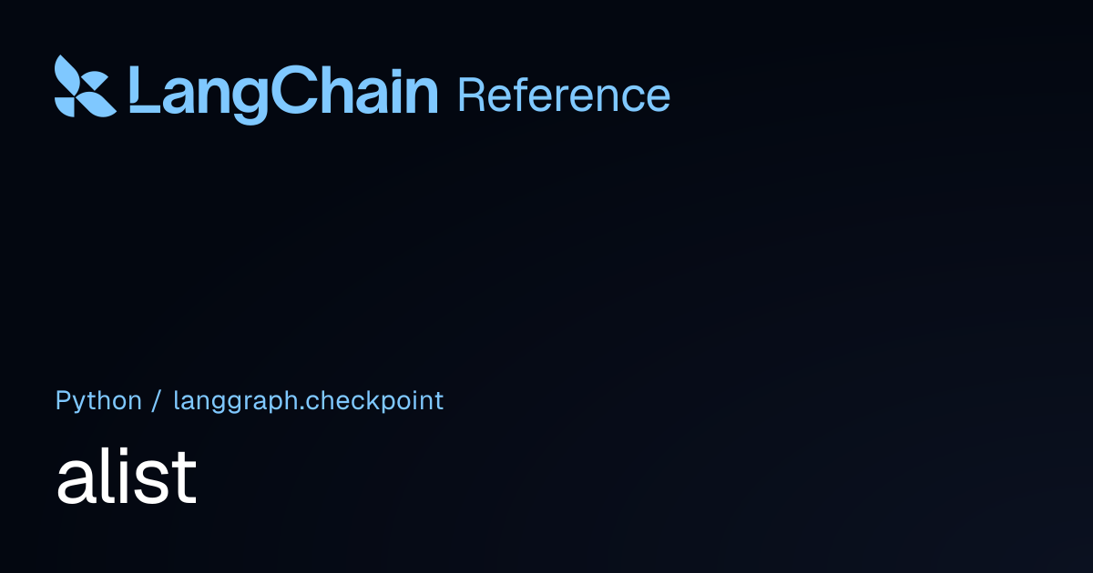 alist | langgraph.checkpoint | LangChain Reference