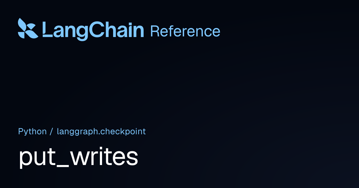 put_writes | langgraph.checkpoint | LangChain Reference
