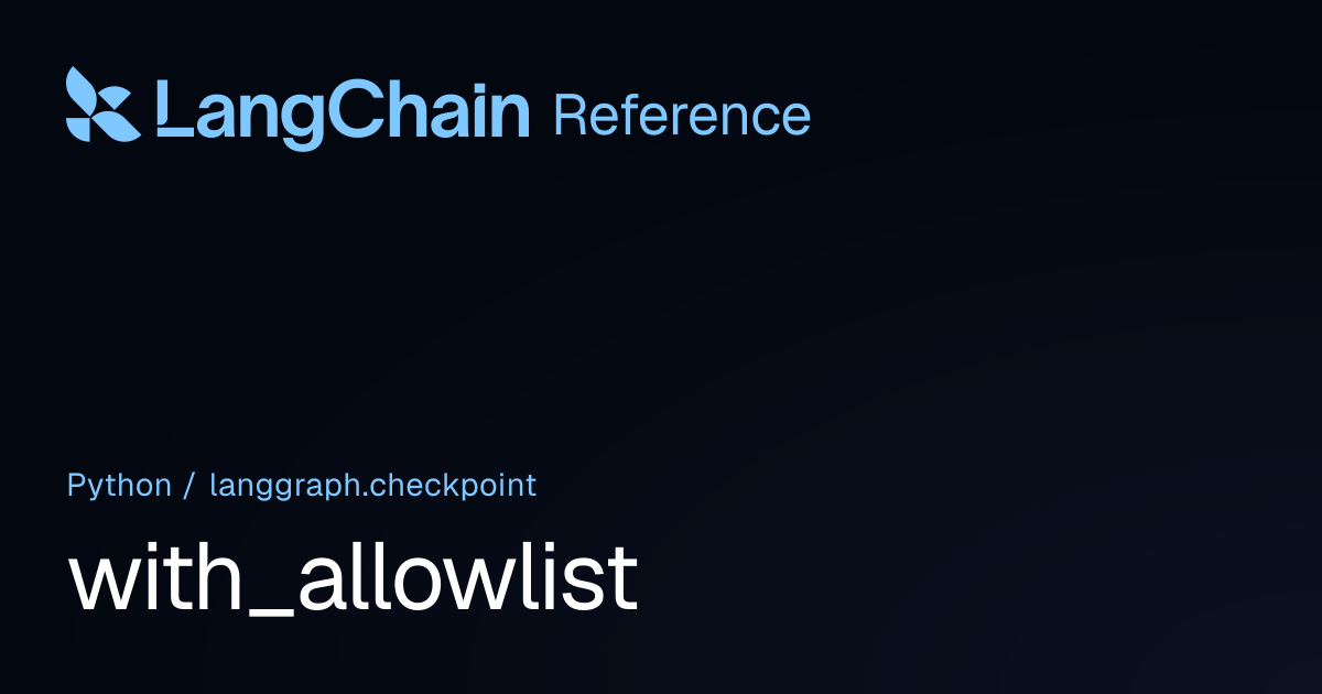 with_allowlist | langgraph.checkpoint | LangChain Reference