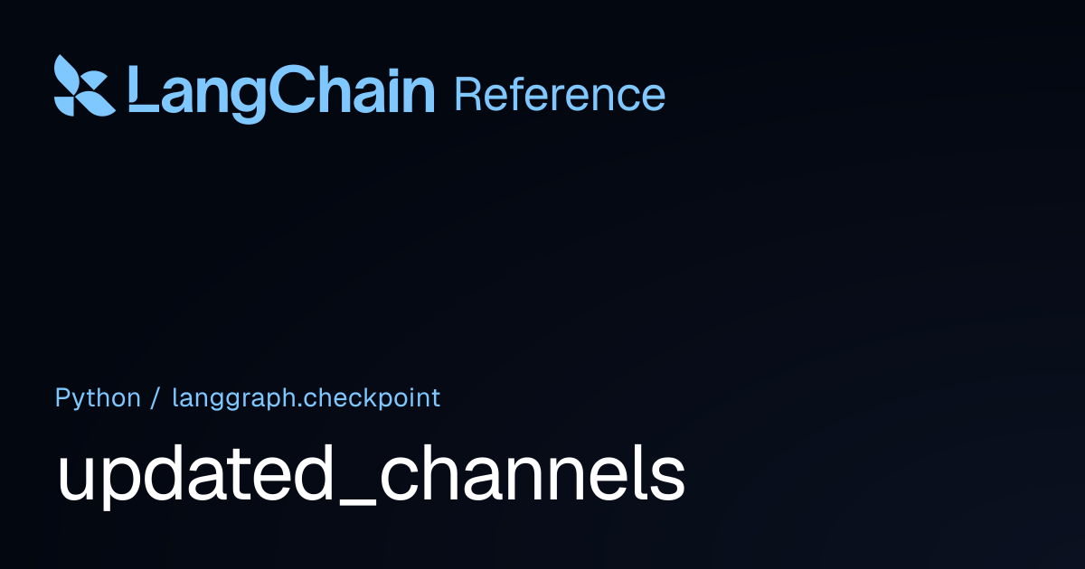 updated_channels | langgraph.checkpoint | LangChain Reference