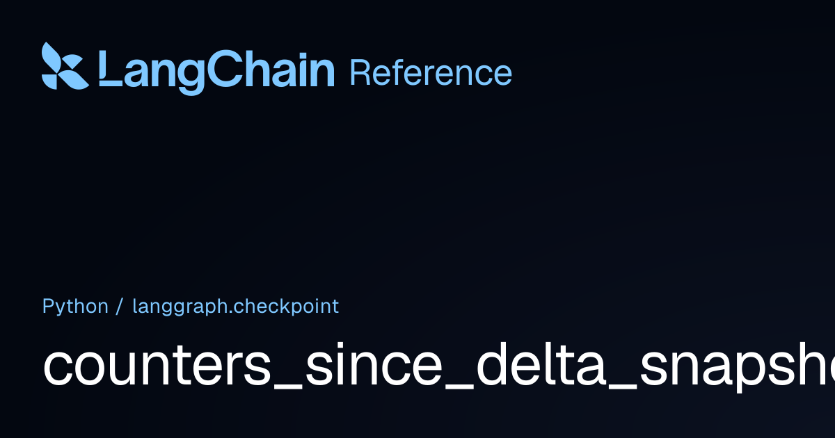 counters_since_delta_snapshot | langgraph.checkpoint | LangChain Reference