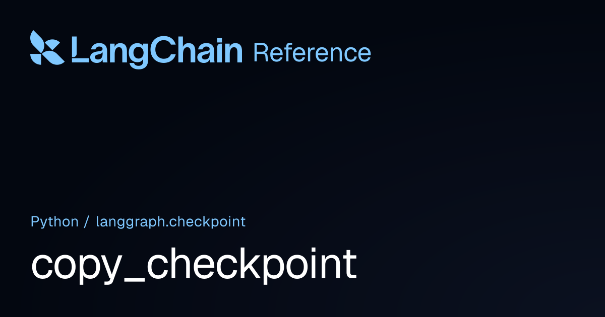 copy_checkpoint | langgraph.checkpoint | LangChain Reference