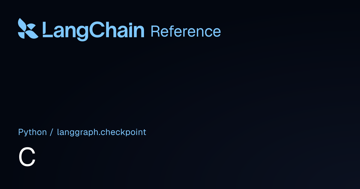 C | langgraph.checkpoint | LangChain Reference